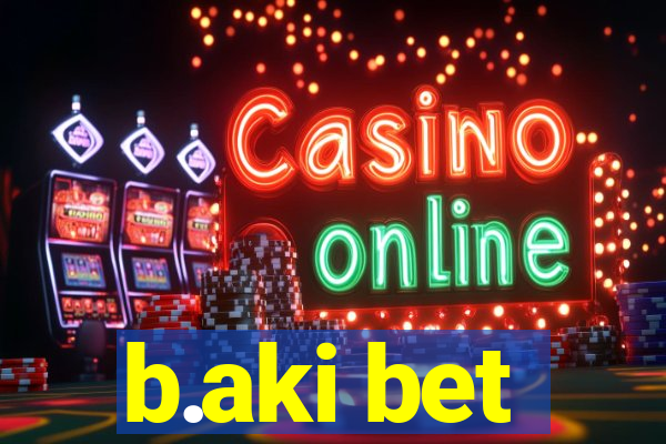 b.aki bet
